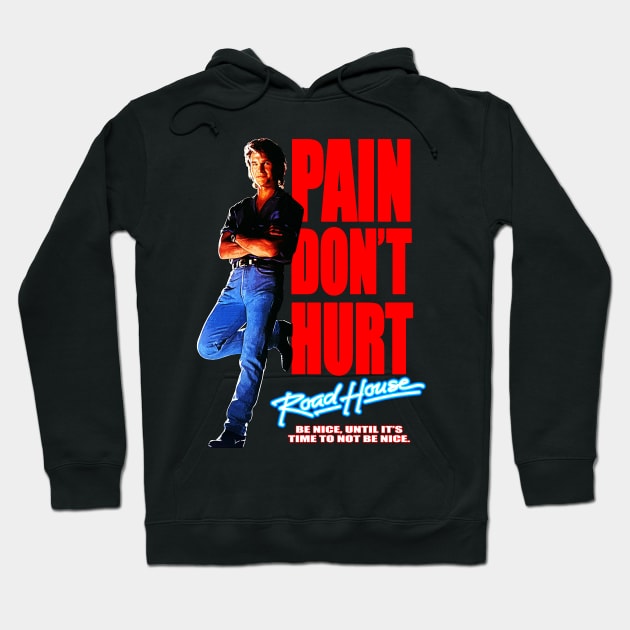 Road House: Pain Don't Hurt - Be Nice Hoodie by CoolDojoBro
